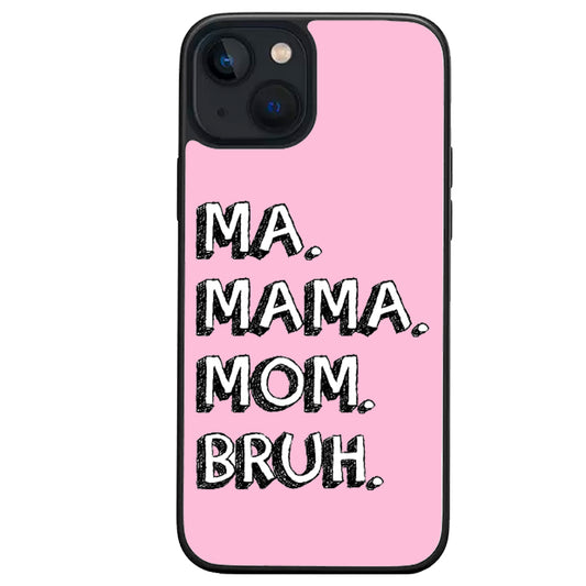 Ma Mama Mom Bruh iPhone Case