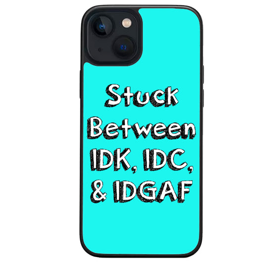 IDK IDC IDGAF iPhone Case