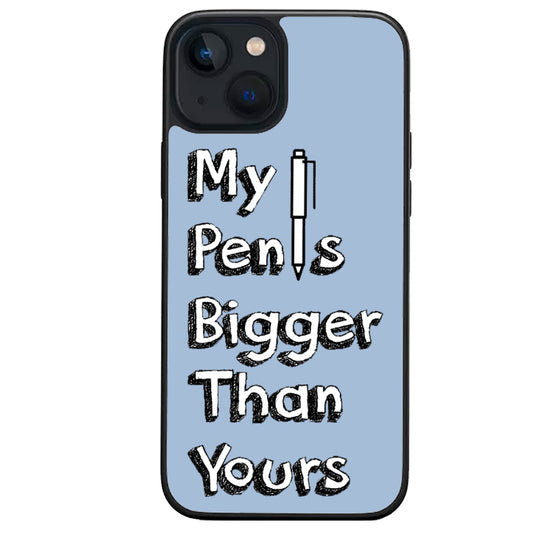 My Pen is Bigger iphone case